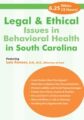 Legal and Ethical Issues in Behavioral Health in South Carolina – Lois Fenner