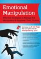 Emotional Manipulation -Effective Strategies to Manage the Manipulator & Empower Their Victims – Alan Godwin