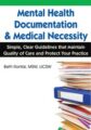 Mental Health Documentation & Medical Necessity -Simple, Clear Guidelines that Maintain Quality of Care and Protect Your Practice – Beth Rontal