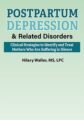 Postpartum Depression & Related Disorders-Clinical Strategies to Identify and Treat Mothers Who Are Suffering in Silence – Hilary Waller