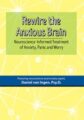 Rewire the Anxious Brain -Neuroscience-Informed Treatment of Anxiety, Panic and Worry – Daniel J. van Ingen