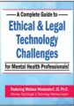 A Complete Guide to Ethical & Legal Technology Challenges for Mental Health Professionals – Melissa Westendorf