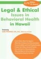 Legal and Ethical Issues in Behavioral Health in Hawaii – Lois Fenner
