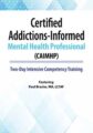 Certified Addictions-Informed Mental Health Professional (CAIMHP) -Two-Day Intensive Competency Training – Paul Brasler
