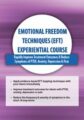 Emotional Freedom Techniques (EFT) Experiential Course -Rapidly Improve Treatment Outcomes & Reduce Symptoms of PTSD, Anxiety, Depression & Pain – Bonnie Grossman