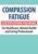 Compassion Fatigue Certification Training for Healthcare, Mental Health and Caring Professionals – Debra Alvis