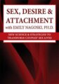 Sex, Desire & Attachment with Emily Nagoski, Ph.D.-New Science & Strategies to Transform Couples’ Sex Lives – Emily Nagoski