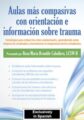 Aulas más compasivas con orientación e información sobre trauma -Estrategias para reducir los retos conductuales, aprendiendo como mejorar los resultados y incrementar el compromiso de los estudiantes – Rosa Maria Bramble
