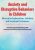 Anxiety and Disruptive Behaviors in Children -Alternative Explanations, Solutions and Treatment Techniques – Christi Bostwick