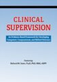 Clinical Supervision -An Evidence-Based Framework for Developing Competent, Compassionate, and Skilled Clinicians – Richard Sears