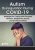 Autism Dysregulation During COVID-19 – Strategies for Coping with Disrupted Routines, Heightened Anxiety, and Emotional Distress – Kathy Morris