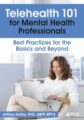 Telehealth 101 for Mental Health Professionals -Best Practices for the Basics and Beyond – Jeffrey Ashby