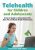 Telehealth for Children and Adolescents -A How to Guide for School-Based OTs, SLPs, PTs and Mental Health Professionals – Tracey Davis