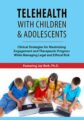 Telehealth with Children & Adolescents -Clinical Strategies for Maximizing Engagement and Therapeutic Progress While Managing Legal and Ethical Risk – Jay Berk