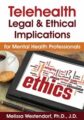 Telehealth -Legal & Ethical Implications for Mental Health Professionals – Melissa Westendorf