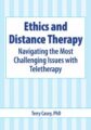 Ethics and Distance Therapy -Navigating the Most Challenging Issues with Teletherapy – Terry Casey