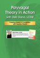 Polyvagal Theory in Action with Deb Dana, LCSW – Deborah Dana