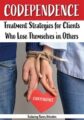 Codependence -Treatment Strategies for Clients Who Lose Themselves in Others – Nancy Johnston