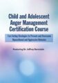 Child and Adolescent Anger Management Certification Course -Fast Acting Strategies to Prevent and Overcome Oppositional and Aggressive Behavior – Jeffrey Bernstein