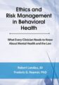 Ethics and Risk Management in Behavioral Health -What Every Clinician Needs to Know About Mental Health and the Law – Frederic G. Reamer, Robert Landau