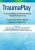 TraumaPlay™ -A Cutting Edge, Attachment-Based Treatment Framework – Paris Goodyear-Brown