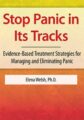 Stop Panic In Its Tracks -Evidence-Based Treatment Strategies for Managing and Eliminating Panic Attacks – Elena Welsh