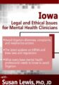 Iowa Legal and Ethical Issues for Mental Health Clinicians – Susan Lewis