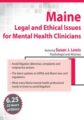Maine Legal and Ethical Issues for Mental Health Clinicians – Susan Lewis