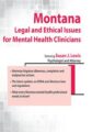 Montana Legal and Ethical Issues for Mental Health Clinicians – Susan Lewis