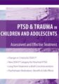 PTSD and Trauma in Children and Adolescents -Assessment and Effective Treatment – Stephanie Sarkis
