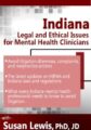 Indiana Legal and Ethical Issues for Mental Health Clinicians – Susan Lewis