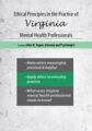 Ethical Principles in the Practice of Virginia Mental Health Professionals – Allan M Tepper