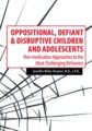 Oppositional, Defiant & Disruptive Children and Adolescents -Non-medication Approaches to the Most Challenging Behaviors – Jennifer Wilke-Deaton