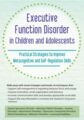 Executive Function Disorder in Children and Adolescents -Practical Strategies to Improve Metacognitive and Self-Regulation Skills – Kathy Morris