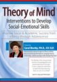 Theory of Mind Interventions to Develop Social-Emotional Skills-Improve Social & Academic Success from Infancy Through Adolescence – Carol Westby