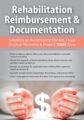 Rehabilitation Reimbursement & Documentation -Solutions to Avoid Costly Denials, Prove Medical Necessity & Protect YOUR Time – Megan Reavis