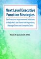 Next Level Executive Function Strategies -Performance Improvement Solutions to Help Kids and Teens Get Organized, Manage Time and Complete Tasks – Nicole R. Quint
