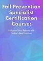 Fall Prevention Specialist Certification Course -Fall-proof Your Patients with Today’s Best Practices – Michel (Shelly) Denes