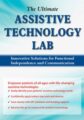 The Ultimate Assistive Technology Lab-Innovative Solutions for Functional Independence and Communication – Teresa Westerbur