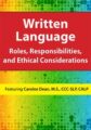 Written Language -Roles, Responsibilities, and Ethical Considerations – Carolee Dean