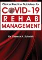 Clinical Practice Guidelines for Covid-19 Rehab Management – Theresa A. Schmidt