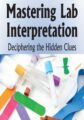 Mastering Lab Interpretation -Deciphering the Hidden Clues – Sean G. Smith