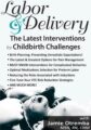 Labor & Delivery -The Latest Interventions for Childbirth Challenges – Jamie Otremba