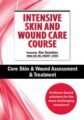 Intensive Skin and Wound Care Course Day 1 -Core Skin & Wound Assessment & Treatment – Kim Saunders