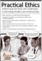 Practical Ethics -Addressing the Real-Life Challenges Confronting Healthcare Professionals – Kathleen Kovarik