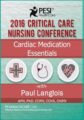 Cardiac Medication Essentials -2016 Critical Care Nursing Conference – Dr. Paul Langlois