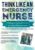 Think Like an Emergency Nurse -Deliver Critical Care in Any Department – Sean G. Smith
