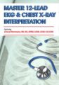 12-Lead EKG & Chest X-Ray Interpretation -Enhancing Assessment Skills for Improved Outcomes – Cheryl Herrmann