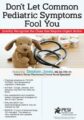 Don’t Let Common Pediatric Symptoms Fool You -Quickly Recognize the Clues that Require Urgent Action – Stephen Jones
