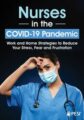 Nurses in the COVID-19 Pandemic -Work and Home Strategies to Reduce Your Stress, Fear and Frustration – Sara Lefkowitz